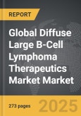 Diffuse Large B-Cell Lymphoma (DLBCL) Therapeutics Market - Global Strategic Business Report- Product Image