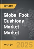 Foot Cushions Market - Global Strategic Business Report- Product Image