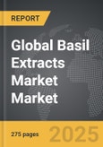 Basil Extracts Market - Global Strategic Business Report- Product Image