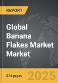 Banana Flakes Market - Global Strategic Business Report- Product Image