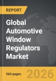 Automotive Window Regulators - Global Strategic Business Report- Product Image