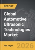 Automotive Ultrasonic Technologies - Global Strategic Business Report- Product Image