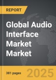 Audio Interface Market - Global Strategic Business Report- Product Image
