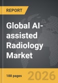 AI-assisted Radiology - Global Strategic Business Report- Product Image