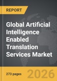Artificial Intelligence (AI) Enabled Translation Services - Global Strategic Business Report- Product Image