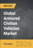 Armored Civilian Vehicles - Global Strategic Business Report- Product Image