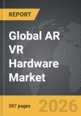 AR VR Hardware - Global Strategic Business Report- Product Image