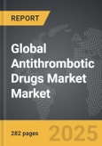 Antithrombotic Drugs Market - Global Strategic Business Report- Product Image