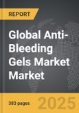 Anti-Bleeding Gels Market - Global Strategic Business Report- Product Image