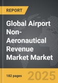 Airport Non-Aeronautical Revenue Market - Global Strategic Business Report- Product Image