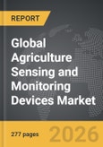 Agriculture Sensing and Monitoring Devices - Global Strategic Business Report- Product Image