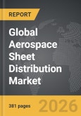 Aerospace Sheet Distribution - Global Strategic Business Report- Product Image