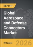 Aerospace and Defense Connectors - Global Strategic Business Report- Product Image