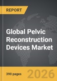 Pelvic Reconstruction Devices - Global Strategic Business Report- Product Image