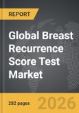 Breast Recurrence Score Test - Global Strategic Business Report- Product Image