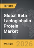 Beta Lactoglobulin Protein - Global Strategic Business Report- Product Image