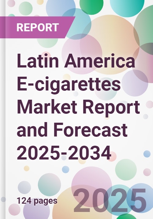latin america e-cigarette market Latin America E-cigarettes Market Report and Forecast 2025-2034