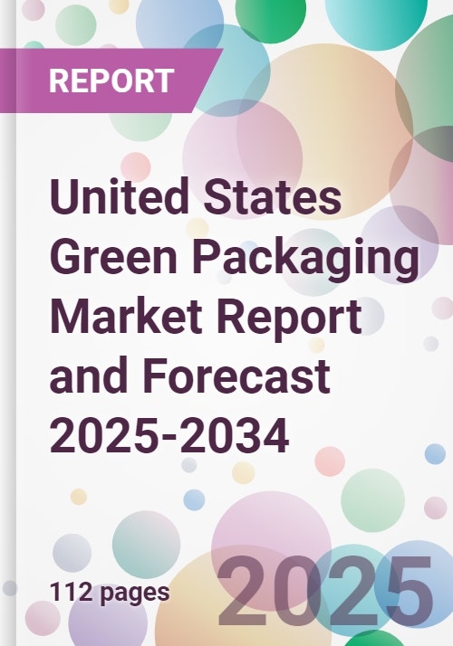 United States Green Packaging Market Report and Forecast 2025-2034