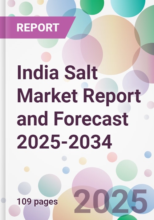 India Salt Market Report and Forecast 2025-2034