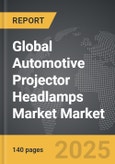 Automotive Projector Headlamps Market - Global Strategic Business Report- Product Image