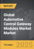 Automotive Central Gateway Modules Market - Global Strategic Business Report- Product Image