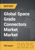 Space Grade Connectors Market - Global Strategic Business Report- Product Image