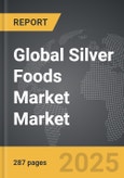 Silver Foods Market - Global Strategic Business Report- Product Image