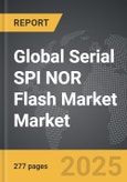 Serial SPI NOR Flash Market - Global Strategic Business Report- Product Image