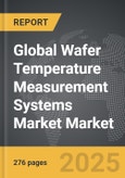 Wafer Temperature Measurement Systems Market - Global Strategic Business Report- Product Image