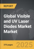 Visible and UV Laser Diodes Market - Global Strategic Business Report- Product Image