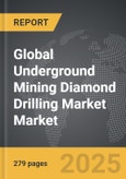 Underground Mining Diamond Drilling Market - Global Strategic Business Report- Product Image