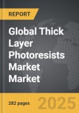 Thick Layer Photoresists Market - Global Strategic Business Report- Product Image
