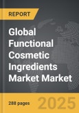 Functional Cosmetic Ingredients Market - Global Strategic Business Report- Product Image