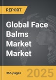 Face Balms Market - Global Strategic Business Report- Product Image