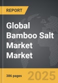 Bamboo Salt Market - Global Strategic Business Report- Product Image