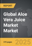Aloe Vera Juice Market - Global Strategic Business Report- Product Image