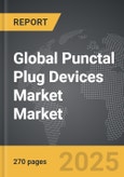 Punctal Plug Devices Market - Global Strategic Business Report- Product Image