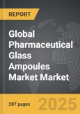 Pharmaceutical Glass Ampoules Market - Global Strategic Business Report- Product Image