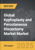 Kyphoplasty and Percutaneous Discectomy Market - Global Strategic Business Report- Product Image