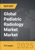 Pediatric Radiology Market - Global Strategic Business Report- Product Image