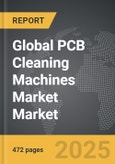 PCB Cleaning Machines Market - Global Strategic Business Report- Product Image