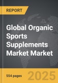 Organic Sports Supplements Market - Global Strategic Business Report- Product Image