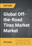 Off-the-Road (OTR) Tires Market - Global Strategic Business Report- Product Image