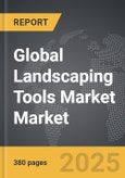 Landscaping Tools Market - Global Strategic Business Report- Product Image