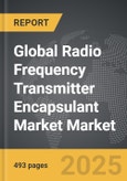 Radio Frequency Transmitter Encapsulant Market - Global Strategic Business Report- Product Image