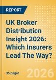 UK Broker Distribution Insight 2026: Which Insurers Lead The Way?- Product Image