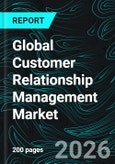 Global Customer Relationship Management Market - Engagement Solutions & Forecast 2026-2034- Product Image