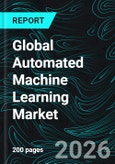 Global Automated Machine Learning Market - AI Integration & Forecast 2026-2034- Product Image