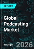 Global Podcasting Market - Audience Trends & Forecast 2026-2034- Product Image