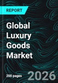 Global Luxury Goods Market Overview and Forecast 2026-2034- Product Image